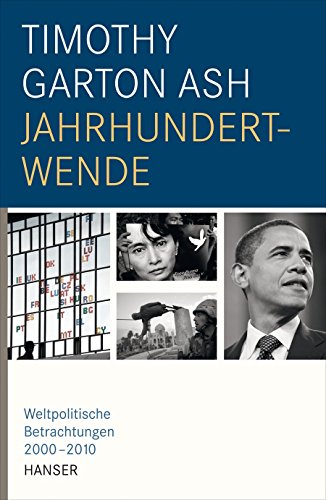 Jahrhundertwende: Weltpolitische Betrachtungen 2000-2010 von Hanser, Carl GmbH + Co.